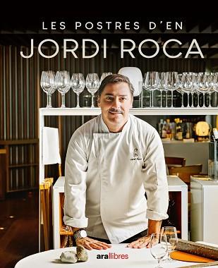 LES POSTRES D'EN JORDI ROCA | 9788411730785 | ROCA I FONTANÉ, JORDI | Llibreria Geli - Llibreria Online de Girona - Comprar llibres en català i castellà