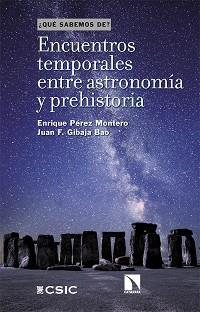 ENCUENTROS TEMPORALES ENTRE ASTRONOMÍA Y PREHISTORIA  | 9788413527970 | PEREZ MONTERO,ENRIQUE/GIBAJA BAO,JUAN F. | Llibreria Geli - Llibreria Online de Girona - Comprar llibres en català i castellà