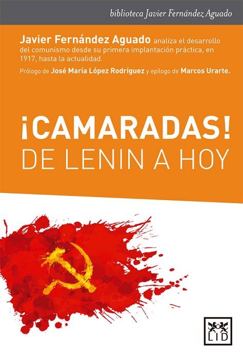 CAMARADAS! DE LENIN A HOY | 9788416894253 | FERNÁNDEZ AGUADO,JAVIER/LÓPEZ RODRÍGUEZ,JOSÉ MARÍA | Libreria Geli - Librería Online de Girona - Comprar libros en catalán y castellano