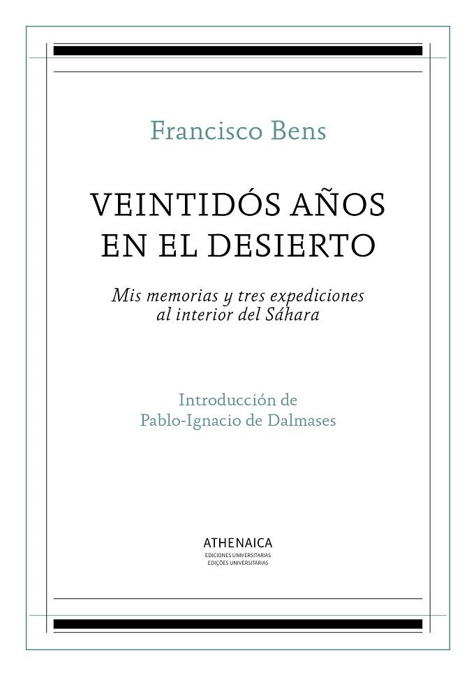 VEINTIDÓS AÑOS EN EL DESIERTO | 9788416770335 | BENS ARGANDOÑA, FRANCISCO | Llibreria Geli - Llibreria Online de Girona - Comprar llibres en català i castellà