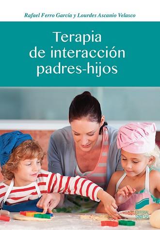 TERAPIA DE INTERACCIÓN PADRES-HIJOS | 9788490774250 | FERRO GARCÍA,RAFAEL/ASCANIO VELASCO,LOURDES | Llibreria Geli - Llibreria Online de Girona - Comprar llibres en català i castellà