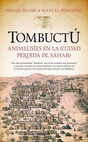 TOMBUCTÚ:ANDALUSÍES EN LA CIUDAD PERDIDA DEL SÁHARA | 9788416392278 | DIADÉ HAIDARA,ISMAEL/PIMENTEL SILES,MANUEL | Libreria Geli - Librería Online de Girona - Comprar libros en catalán y castellano