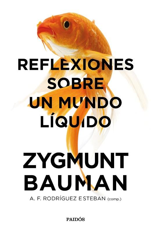 REFLEXIONES SOBRE UN MUNDO LíQUIDO | 9788449333774 | BAUMAN,ZYGMUNT/RODRÍGUEZ ESTEBAN,ANTONIO FRANCISCO | Libreria Geli - Librería Online de Girona - Comprar libros en catalán y castellano