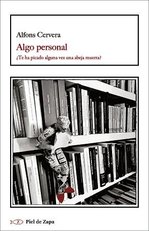 ALGO PERSONAL ¿TE HA PICADO ALGUNA VEZ UNA ABEJA MUERTA? | 9788418550232 | CERVERA,ALFONS | Llibreria Geli - Llibreria Online de Girona - Comprar llibres en català i castellà