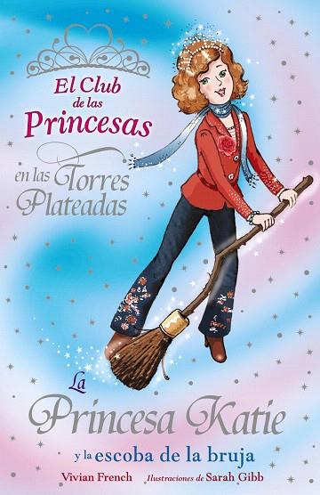 LA PRINCESA KATIE Y LA ESCOBA DE LA BRUJA | 9788466762823 | FRENCH,VIVIAN | Llibreria Geli - Llibreria Online de Girona - Comprar llibres en català i castellà