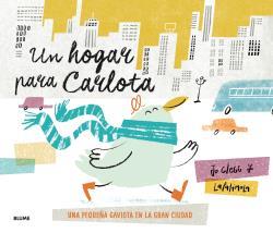 UN HOGAR PARA CARLOTA.UNA PEQUEÑA GAVIOTA EN LA GRAN CIUDAD | 9788416965113 | CLEGG,JO | Llibreria Geli - Llibreria Online de Girona - Comprar llibres en català i castellà