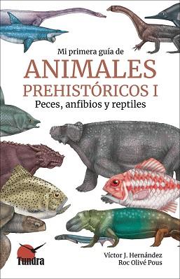 MI PRIMERA GUIA DE ANIMALES PREHISTORICOS-1 | 9788419624284 | HERNÁNDEZ,VICTOR J. | Llibreria Geli - Llibreria Online de Girona - Comprar llibres en català i castellà