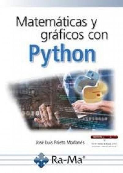 MATEMATICAS Y GRAFICOS CON PYTHON | 9788410181694 | PRIETO MORLANES,JOSÉ LUIS | Libreria Geli - Librería Online de Girona - Comprar libros en catalán y castellano