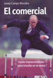 EL COMERCIAL.CLAVES IMPRESCINDIBLES PARA TRIUNFAR EN LA VENT | 9788473566988 | CAMPS,JOSEP | Llibreria Geli - Llibreria Online de Girona - Comprar llibres en català i castellà