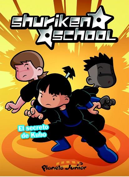 SHURIKEN SCHOOL 1.EL SECRETO DE KUBO | 9788408076384 | ZINKIA | Llibreria Geli - Llibreria Online de Girona - Comprar llibres en català i castellà