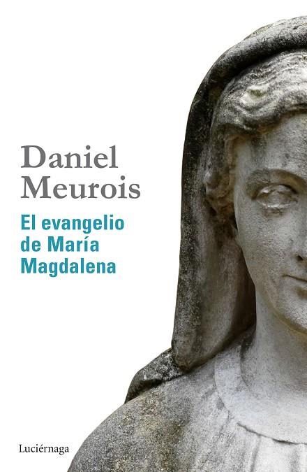 EL EVANGELIO DE MARÍA MAGDALENA | 9788415864516 | MEUROIS,DANIEL | Libreria Geli - Librería Online de Girona - Comprar libros en catalán y castellano