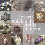 JOYERIA MAGICA DE ARCILLA DE METAL | 9788475566191 | HEASER,SUE | Llibreria Geli - Llibreria Online de Girona - Comprar llibres en català i castellà