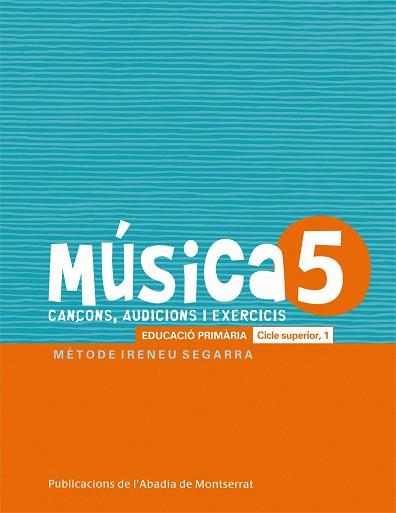 MÚSICA-5.CANÇONS,AUDICIONS I EXERCIS(EDUCACIÓ PRIMÀRIA.CICLE SUPERIOR-1) | 9788498835113 | RIERA SUBIRACHS, SANTI | Llibreria Geli - Llibreria Online de Girona - Comprar llibres en català i castellà