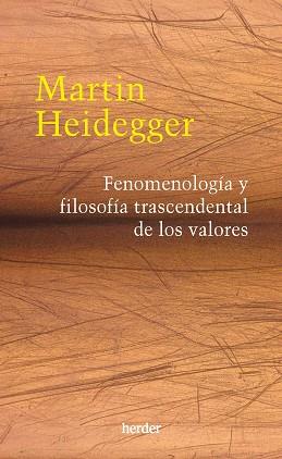 FENOMENOLOGÍA Y FILOSOFÍA TRASCENDENTAL DE LOS VALORES | 9788425450280 | HEIDEGGER,MARTIN | Libreria Geli - Librería Online de Girona - Comprar libros en catalán y castellano