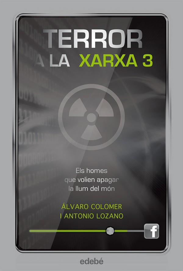 TERROR A LA XARXA-3.ELS HOMES QUE VOLIEN APAGAR LA LLUM DEL MÓN | 9788468308821 | COLOMER,ÁLVARO/LOZANO,ANTONIO | Llibreria Geli - Llibreria Online de Girona - Comprar llibres en català i castellà