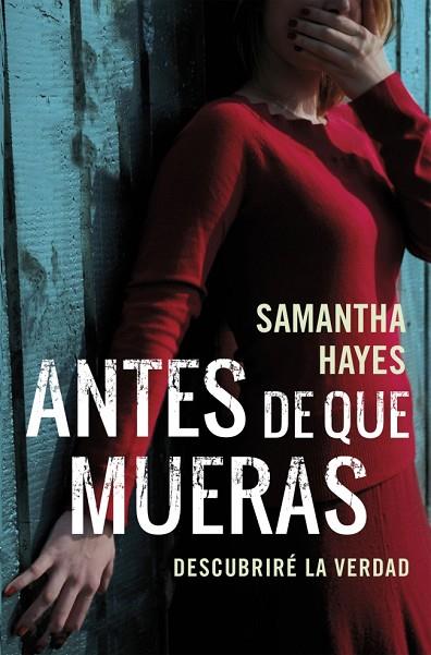 ANTES DE QUE MUERAS | 9788490624036 | HAYES,SAMANTHA | Llibreria Geli - Llibreria Online de Girona - Comprar llibres en català i castellà