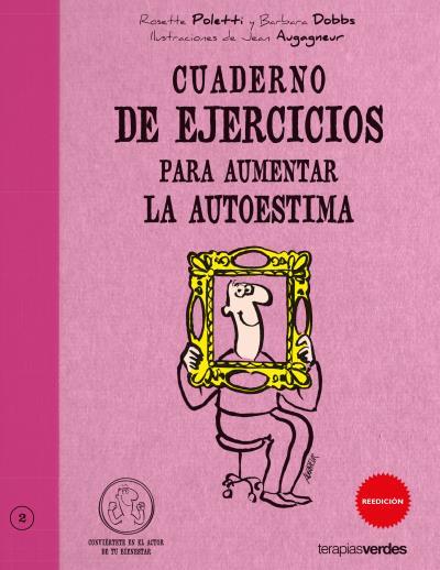 CUADERNO DE EJERCICIOS PARA AUMENTAR LA AUTOESTIMA | 9788492716272 | POLETTI,ROSETTE | Llibreria Geli - Llibreria Online de Girona - Comprar llibres en català i castellà