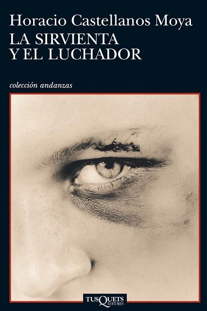 LA SIRVIENTA Y EL LUCHADOR | 9788483833025 | CASTELLANOS MOYA,HORACIO | Libreria Geli - Librería Online de Girona - Comprar libros en catalán y castellano