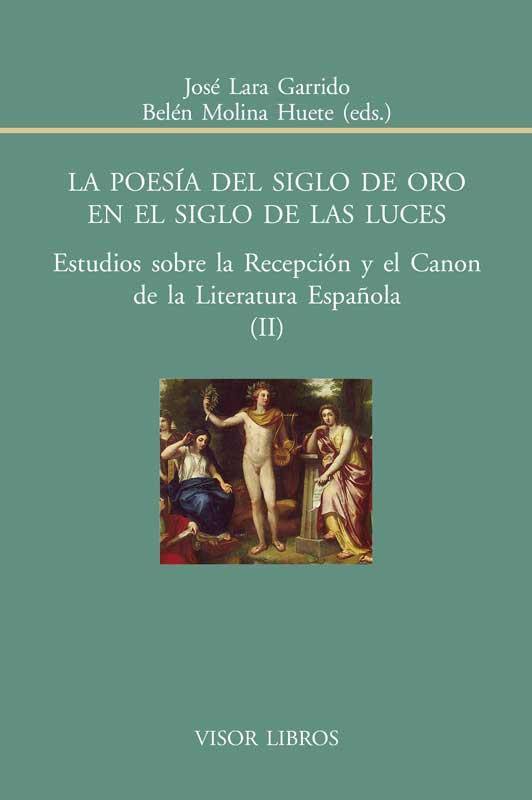 LA POESÍA DEL SIGLO DE ORO EN EL SIGLO DE LAS LUCES (II) | 9788498951455 | GARRIDO,JOSÉ LARA/MOLINA HUETE,BELEN | Llibreria Geli - Llibreria Online de Girona - Comprar llibres en català i castellà