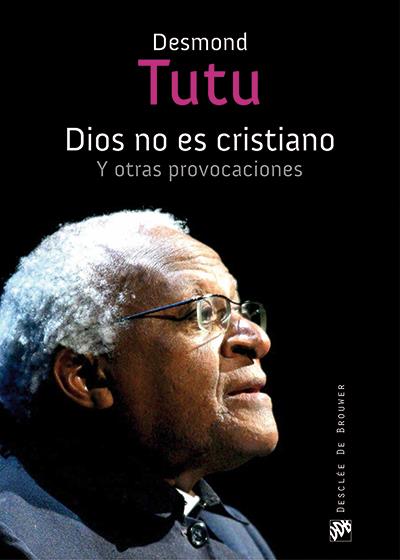 DIOS NO ES CRISTIANO Y OTRAS PROVOCACIONES | 9788433026118 | TUTU,DESMOND | Llibreria Geli - Llibreria Online de Girona - Comprar llibres en català i castellà