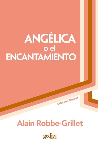 ANGÉLICA O EL ENCANTAMIENTO | 9788474323412 | ROBBE-GRILLET,ALAIN | Llibreria Geli - Llibreria Online de Girona - Comprar llibres en català i castellà