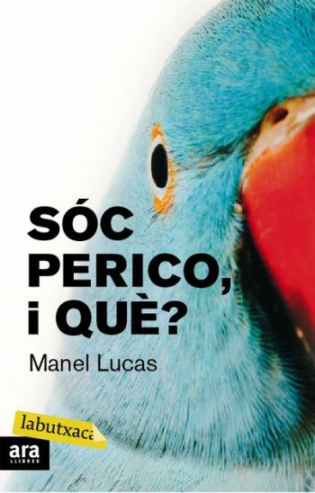 SOC PERICO,I QUE? | 9788492549429 | LUCAS,MANEL | Libreria Geli - Librería Online de Girona - Comprar libros en catalán y castellano