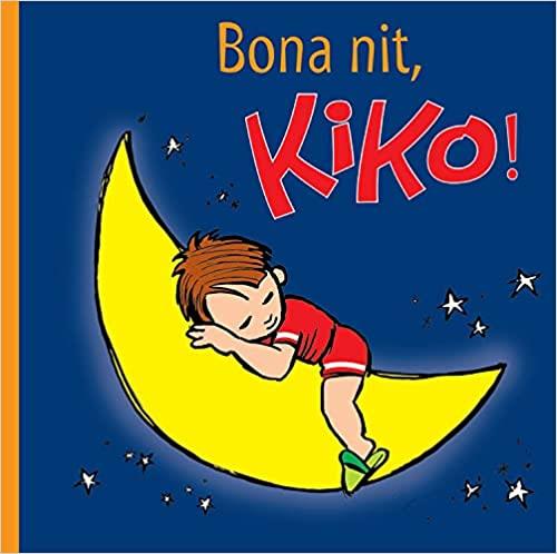 BONA NIT,KIKO! | 9788412412048 |   | Llibreria Geli - Llibreria Online de Girona - Comprar llibres en català i castellà