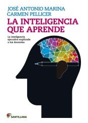 LA INTELIGENCIA QUE APRENDE.LA INTELIGENCIA EJECUTIVA EXPLICADA A LOS DOCENTES | 9788468025575 | MARINA,JOSE ANTONIO/PELLICER,CARMEN | Libreria Geli - Librería Online de Girona - Comprar libros en catalán y castellano