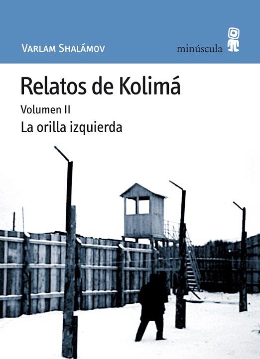 RELATOS DE KOLIMA-2.LA ORILLA IZQUIERDA | 9788495587473 | SHALAMOV,VARLAM | Llibreria Geli - Llibreria Online de Girona - Comprar llibres en català i castellà