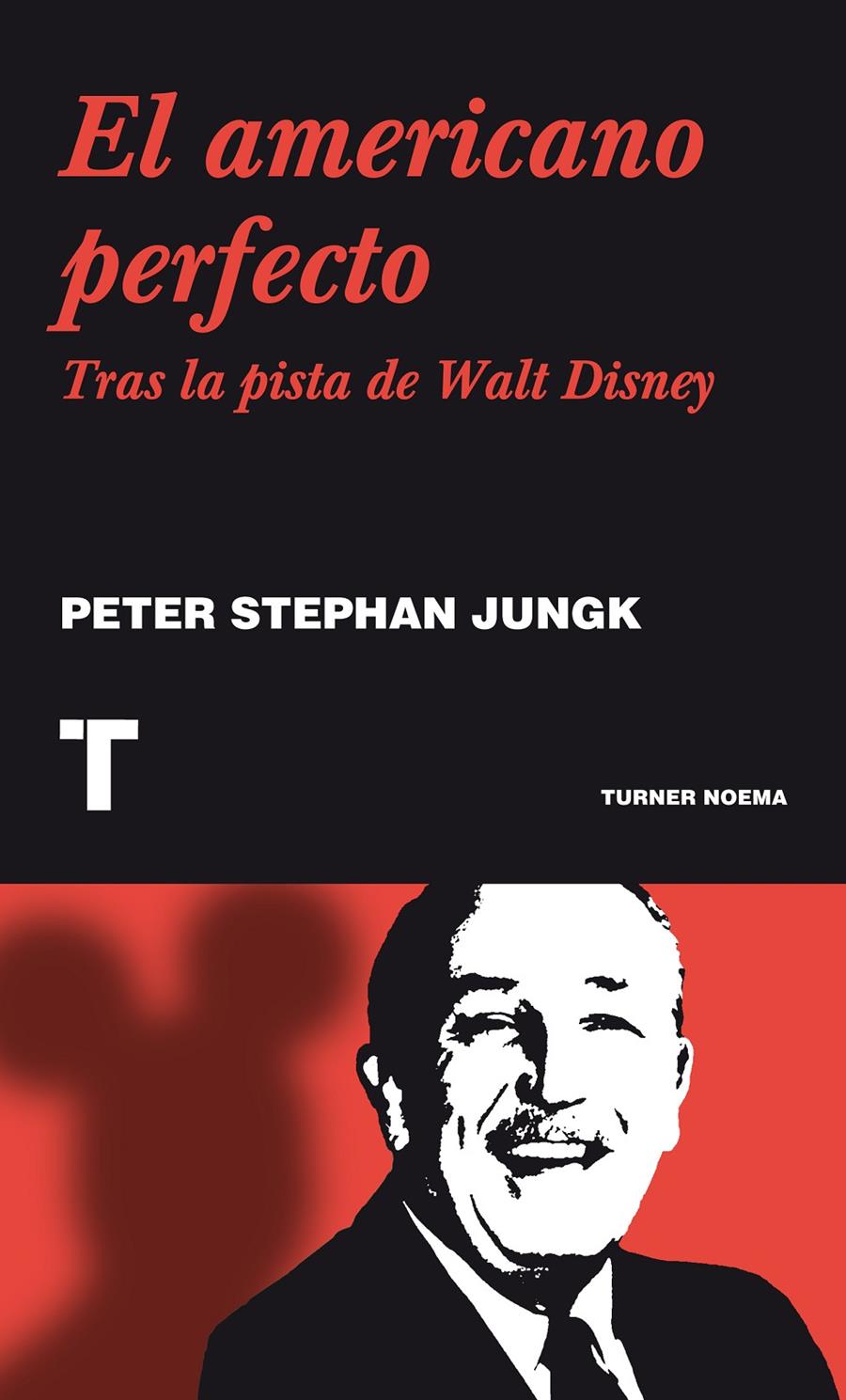 EL AMERICANO PERFECTO.TRAS LA PISTA DE WALT DISNEY | 9788475066844 | STEPHAN JUNGK,PETER | Llibreria Geli - Llibreria Online de Girona - Comprar llibres en català i castellà