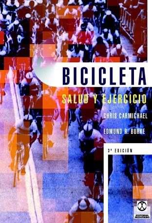 BICICLETA.SALUD Y EJERCICIO | 9788480192972 | CARMICHAEL,CHRIS/BURKE,EDMUND R. | Llibreria Geli - Llibreria Online de Girona - Comprar llibres en català i castellà