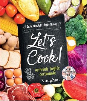 LET'S COOK! APRENDE INGLÉS COCINANDO | 9788416667208 | NOWICKI,JULIA/NAVAS,JESUS | Llibreria Geli - Llibreria Online de Girona - Comprar llibres en català i castellà