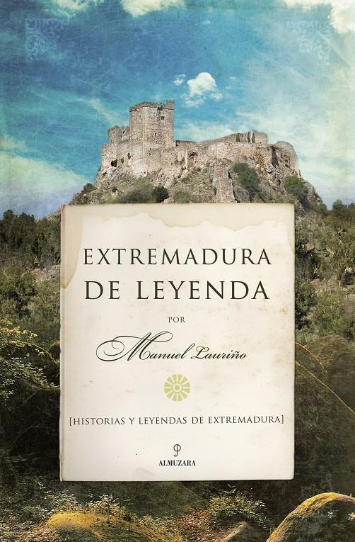 EXTREMADURA DE LEYENDA | 9788492924035 | LAURIÑO,MANUEL | Libreria Geli - Librería Online de Girona - Comprar libros en catalán y castellano