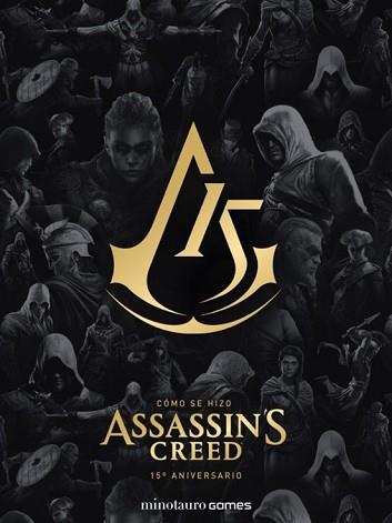 CÓMO SE HIZO ASSASSIN'S CREED(15 ANIVERSARIO) | 9788445016114 | CALVIN, ALEX | Llibreria Geli - Llibreria Online de Girona - Comprar llibres en català i castellà