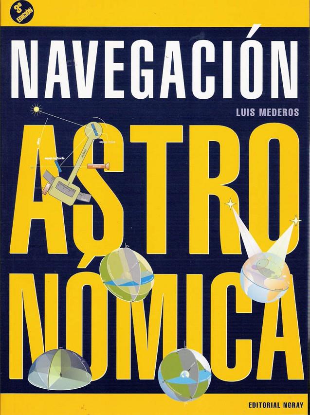 MANUAL DE NAVEGACION ASTRONOMICA RYA | 9788474862072 | MEDEROS,LUIS | Llibreria Geli - Llibreria Online de Girona - Comprar llibres en català i castellà