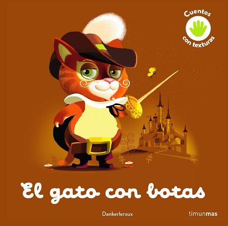 EL GATO CON BOTAS.CUENTO CON TEXTURAS | 9788408243991 | DANKERLEROUX | Llibreria Geli - Llibreria Online de Girona - Comprar llibres en català i castellà