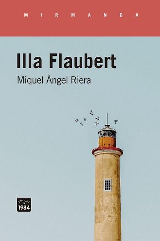 ILLA FLAUBERT | 9788416987986 | RIERA,MIQUEL ÀNGEL | Libreria Geli - Librería Online de Girona - Comprar libros en catalán y castellano