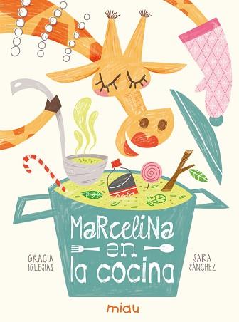 MARCELINA EN LA COCINA | 9788416434749 | IGLESIAS,GRACIA | Llibreria Geli - Llibreria Online de Girona - Comprar llibres en català i castellà