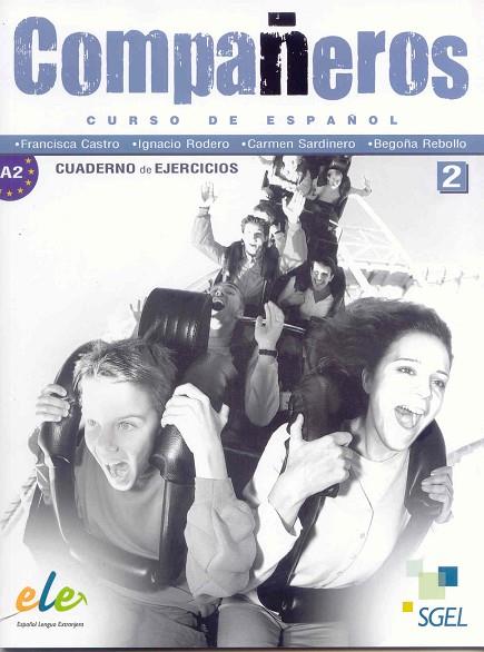 COMPAÑEROS-2.CUADERNO DE EJERCICIOS (A2).CURSO DE ESPAÑOL | 9788497784320 | CASTRO,FRANCISCA/RODERO,IGNACIO/SARDINERO,CARMEN/REBOLLO,BEGOÑA | Llibreria Geli - Llibreria Online de Girona - Comprar llibres en català i castellà