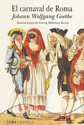 EL CARNAVAL DE ROMA (TD) | 9788490650363 | GOETHE,JOHANN WOLFGANG/KRAUS,GEORG MELCHIOR (IL) | Llibreria Geli - Llibreria Online de Girona - Comprar llibres en català i castellà