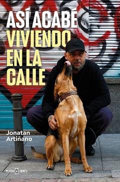 ASÍ ACABÉ VIVIENDO EN LA CALLE | 9788401034244 | ARTIÑANO, JONATAN | Llibreria Geli - Llibreria Online de Girona - Comprar llibres en català i castellà