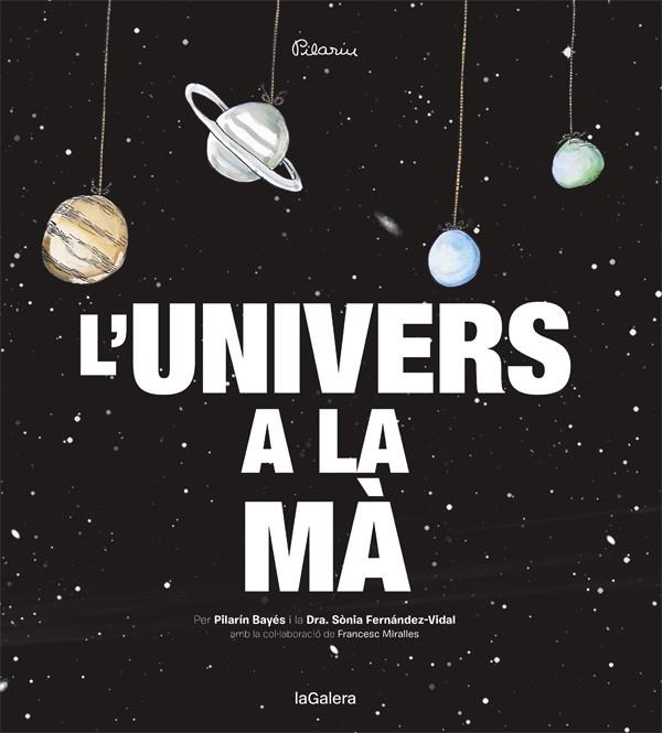 L'UNIVERS A LA MÀ | 9788424653415 | FERNÁNDEZ-VIDAL,DRA.SÒNIA/BAYÉS,PILARÍN (IL) | Libreria Geli - Librería Online de Girona - Comprar libros en catalán y castellano