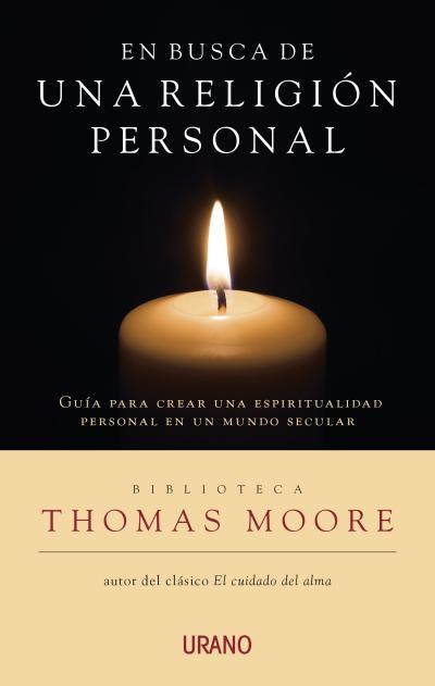 EN BUSCA DE UNA RELIGIÓN PERSONAL | 9788479538705 | MOORE,THOMAS | Llibreria Geli - Llibreria Online de Girona - Comprar llibres en català i castellà