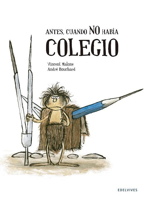 ANTES, CUANDO NO HABÍA COLEGIO | 9788426393753 | MALONE,VICENTE/BOUCHARD,ANDRE | Llibreria Geli - Llibreria Online de Girona - Comprar llibres en català i castellà