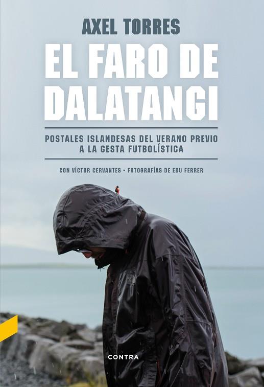 EL FARO DE DALATANGI.POSTALES ISLANDESAS DEL VERANO PREVIO A LA GESTA FUTBOLÍSTICA | 9788494683305 | TORRES,AXEL | Llibreria Geli - Llibreria Online de Girona - Comprar llibres en català i castellà