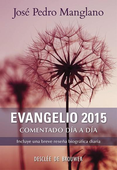 EVANGELIO 2015 COMENTADO DÍA A DÍA | 9788433027191 | MANGLANO,JOSÉ PEDRO | Llibreria Geli - Llibreria Online de Girona - Comprar llibres en català i castellà