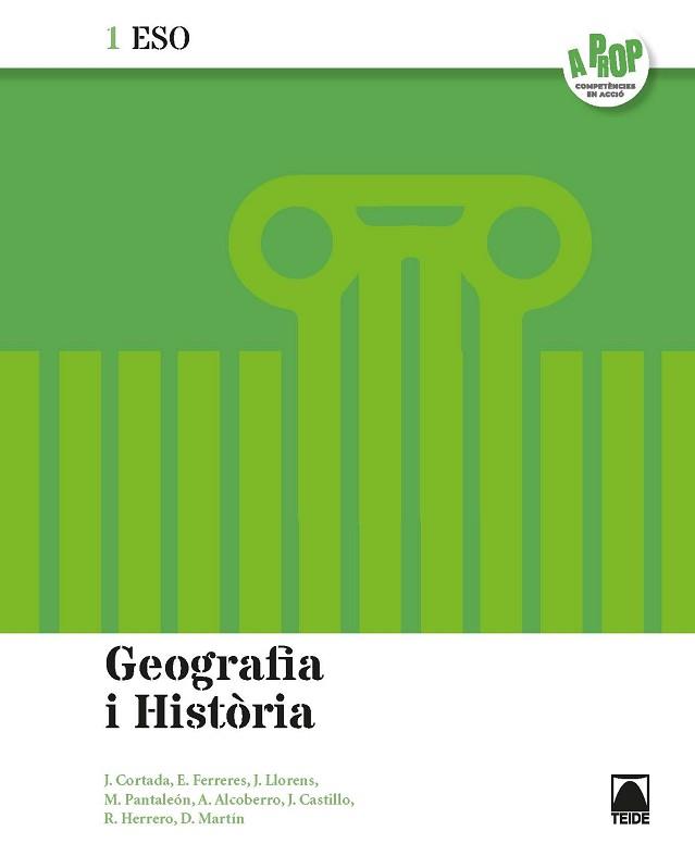 GEOGRAFIA I HISTÒRIA(PRIMER D'ESO.A PROP (ED. 2019) | 9788430783205 | CORTADA,JAUME/FERRERES,ERNEST/LLORENS,JORDI/PANTALEÓN GAMISANS, MONTSERRAT/ALC | Llibreria Geli - Llibreria Online de Girona - Comprar llibres en català i castellà