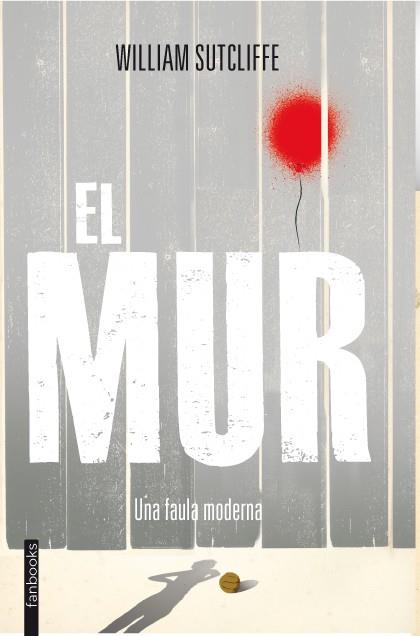 EL MUR.UNA FAULA MODERNA | 9788415745198 | SUTCLIFFE,WILLIAM | Llibreria Geli - Llibreria Online de Girona - Comprar llibres en català i castellà