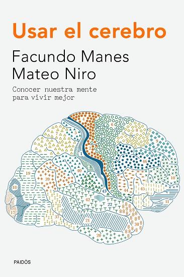 USAR EL CEREBRO.CONOCER NUESTRA MENTE PARA VIVIR MEJOR | 9788449330858 | MANES,FACUNDO/NIRO,MATEO | Llibreria Geli - Llibreria Online de Girona - Comprar llibres en català i castellà