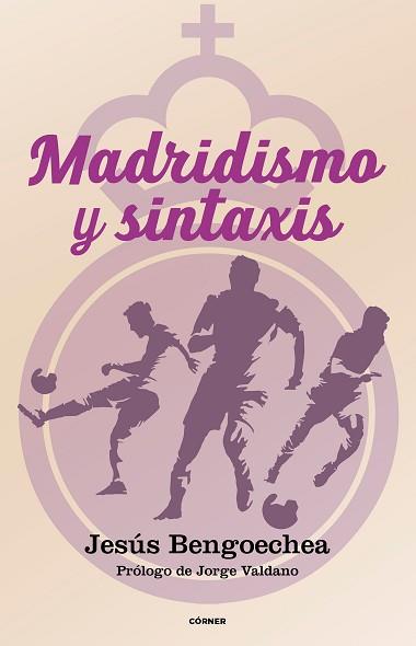 MADRIDISMO Y SINTAXIS | 9788412637724 | BENGOECHEA,JESÚS | Llibreria Geli - Llibreria Online de Girona - Comprar llibres en català i castellà